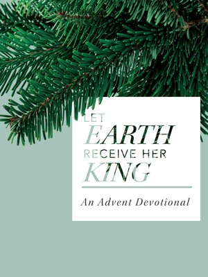 cover image of Let Earth Receive Her King